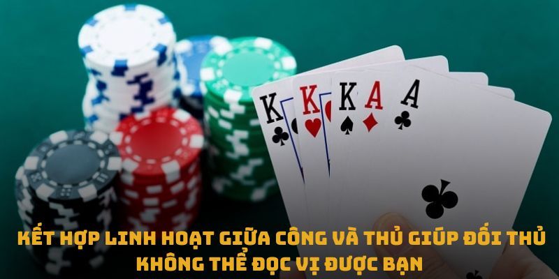 Kết hợp công thủ tiễn đối thủ gục tùng