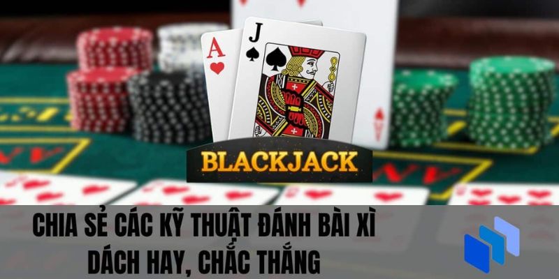 Tổng quan thủ thuật chơi xì dách