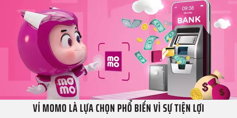 Ví Momo là lựa chọn phổ biến vì sự tiện lợi